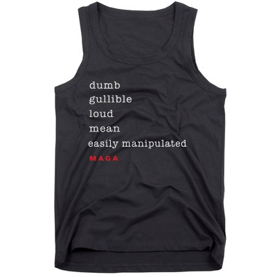 Dumb Gullible Loud Mean Easily Manipulated Maga Tank Top