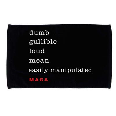 Dumb Gullible Loud Mean Easily Manipulated Maga Microfiber Hand Towel