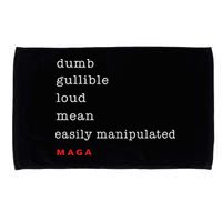 Dumb Gullible Loud Mean Easily Manipulated Maga Microfiber Hand Towel