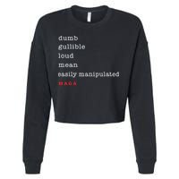 Dumb Gullible Loud Mean Easily Manipulated Maga Cropped Pullover Crew