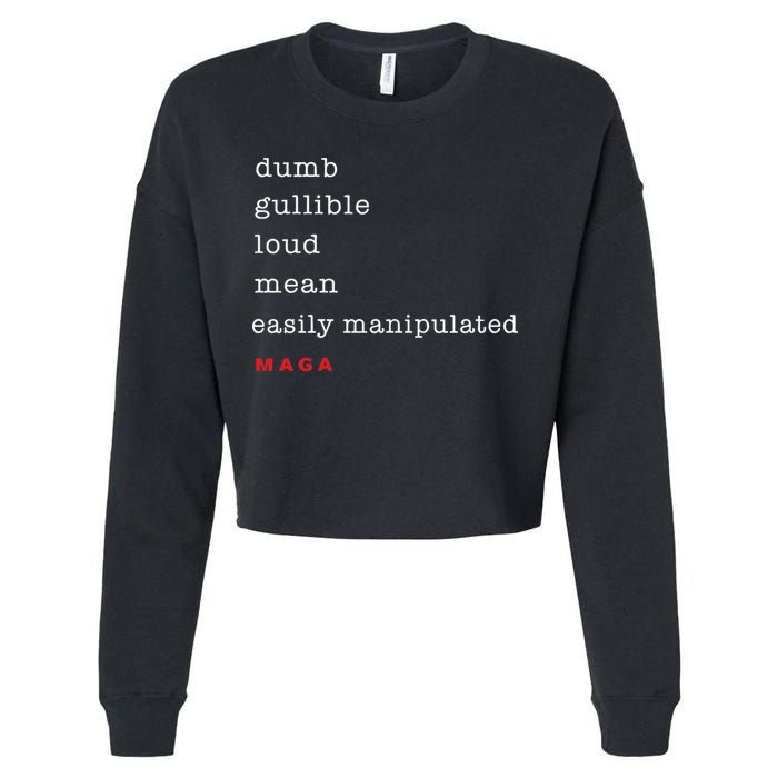 Dumb Gullible Loud Mean Easily Manipulated Maga Cropped Pullover Crew