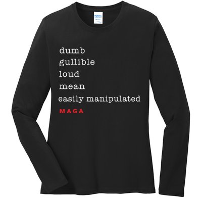 Dumb Gullible Loud Mean Easily Manipulated Maga Ladies Long Sleeve Shirt