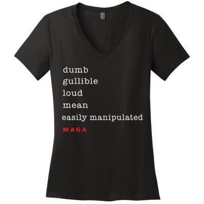 Dumb Gullible Loud Mean Easily Manipulated Maga Women's V-Neck T-Shirt