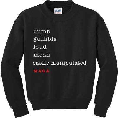 Dumb Gullible Loud Mean Easily Manipulated Maga Kids Sweatshirt