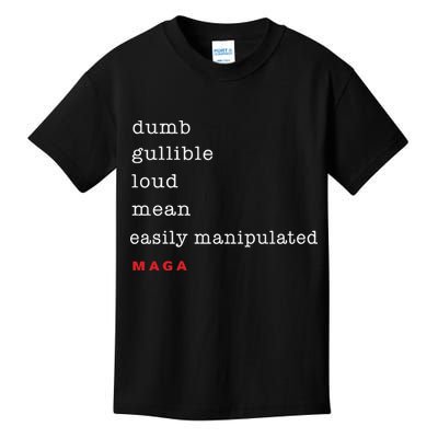Dumb Gullible Loud Mean Easily Manipulated Maga Kids T-Shirt