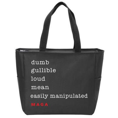 Dumb Gullible Loud Mean Easily Manipulated Maga Zip Tote Bag