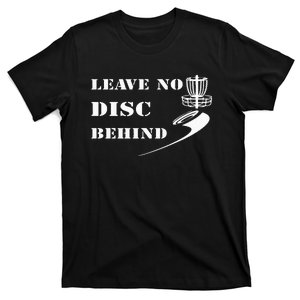 Disc Golf Leave No Disc Behind White II T-Shirt