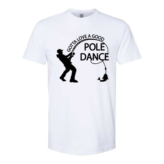 Dad Gotta Love A Good Pole Dance Fishing Lover Softstyle CVC T-Shirt