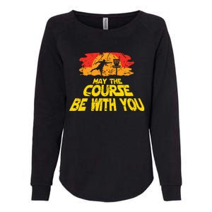 Disc Golf May The Course Be With You Trendy Golf Womens California Wash Sweatshirt