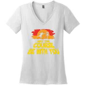 Disc Golf May The Course Be With You Trendy Golf Women's V-Neck T-Shirt