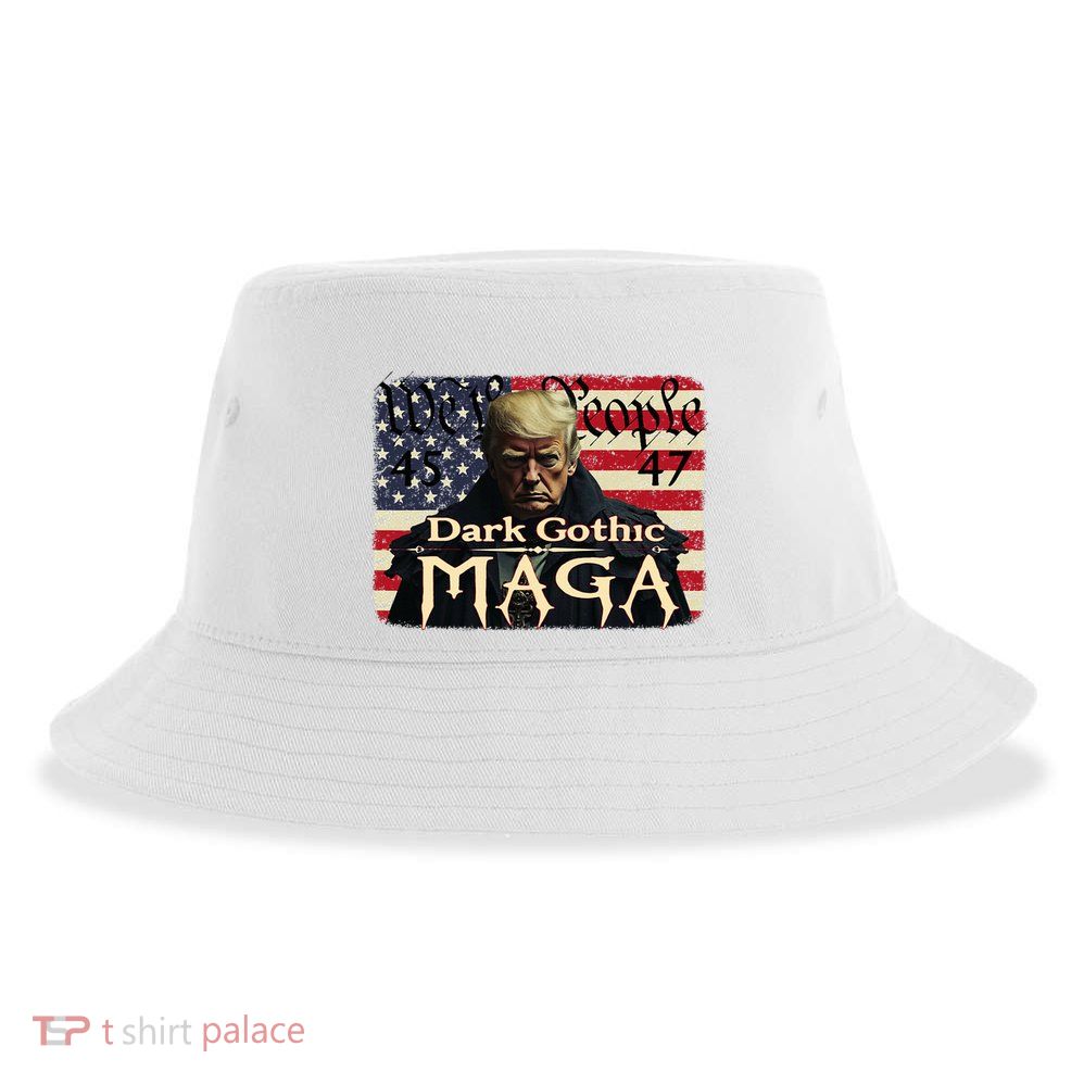 Dark Gothic Maga Trump 2024 For President Vote Trump 45 47 Sustainable Bucket Hat