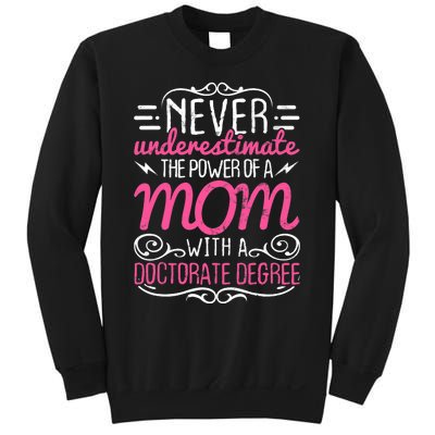 Doctorate Graduation Mom Ph.d. Proud Mothers Day Gift Sweatshirt