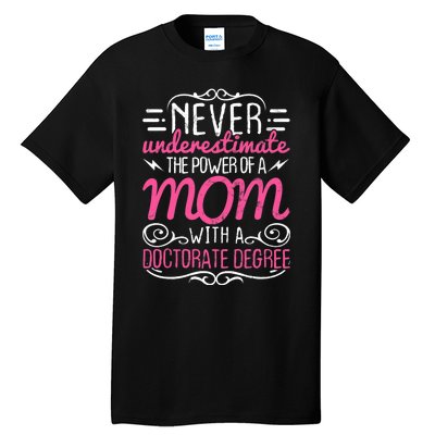 Doctorate Graduation Mom Ph.d. Proud Mothers Day Gift Tall T-Shirt