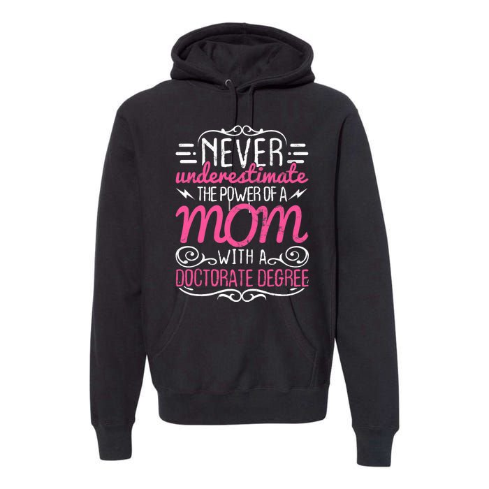 Doctorate Graduation Mom Ph.d. Proud Mothers Day Gift Premium Hoodie