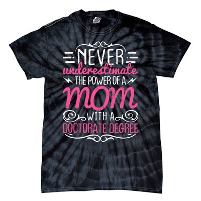 Doctorate Graduation Mom Ph.d. Proud Mothers Day Gift Tie-Dye T-Shirt