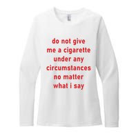 DonT Give Me A Cigarette Under Any Circumstances Womens CVC Long Sleeve Shirt