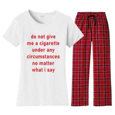 DonT Give Me A Cigarette Under Any Circumstances Women's Flannel Pajama Set