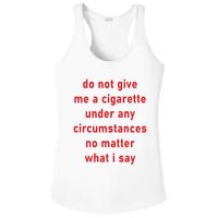 DonT Give Me A Cigarette Under Any Circumstances Ladies PosiCharge Competitor Racerback Tank