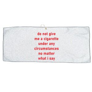 DonT Give Me A Cigarette Under Any Circumstances Large Microfiber Waffle Golf Towel