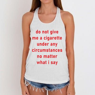 DonT Give Me A Cigarette Under Any Circumstances Women's Knotted Racerback Tank