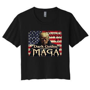 Dark Gothic Maga Trump 2024 For President Vote Trump 45 47 Women's Crop Top Tee