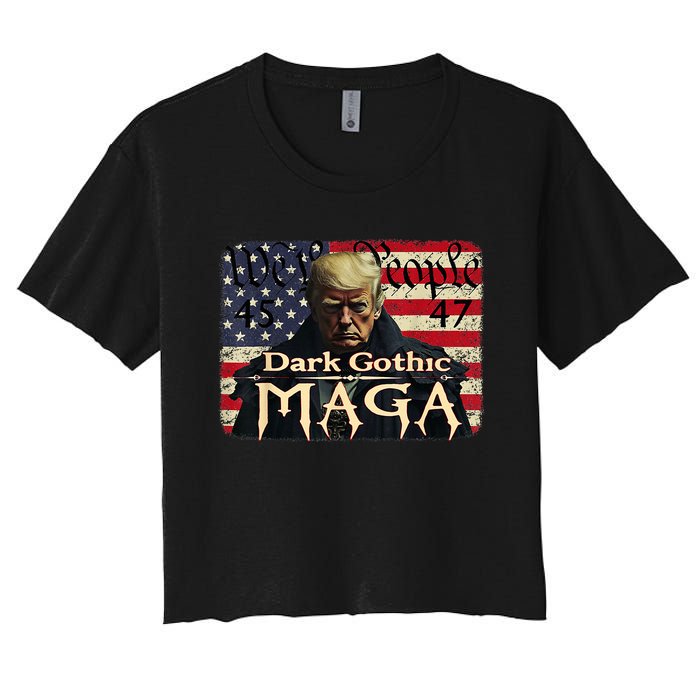 Dark Gothic Maga Trump 2024 For President Vote Trump 45 47 Women's Crop Top Tee