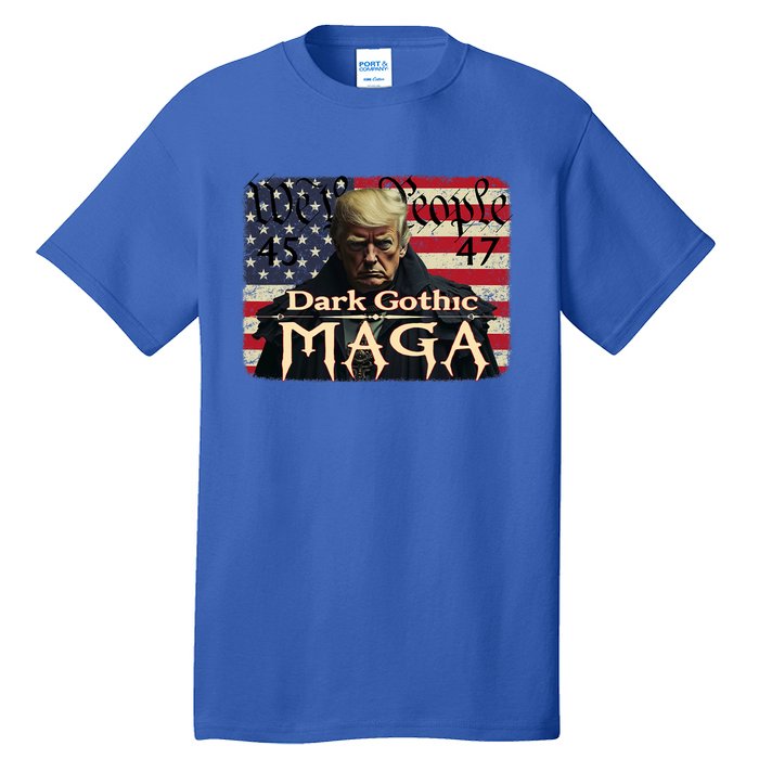 Dark Gothic Maga Trump 2024 For President Vote Trump 45 47 Tall T-Shirt