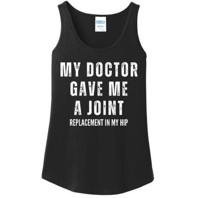 Doctor Gave Me A Joint Hip Replacement Surgery Gag Gift Ladies Essential Tank