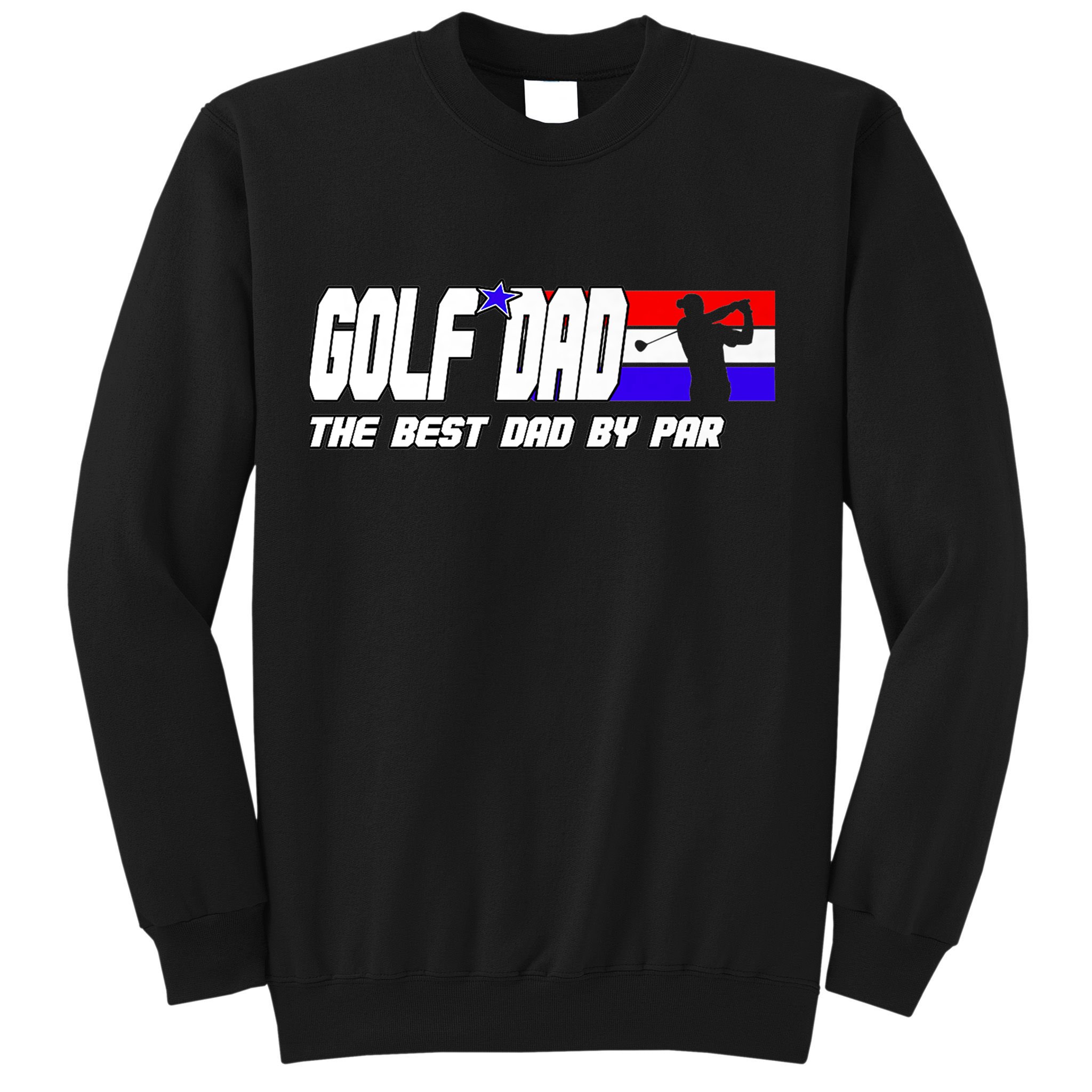 Dad Golf Men The Best Dad By Par Gift For Father's Day Sweatshirt