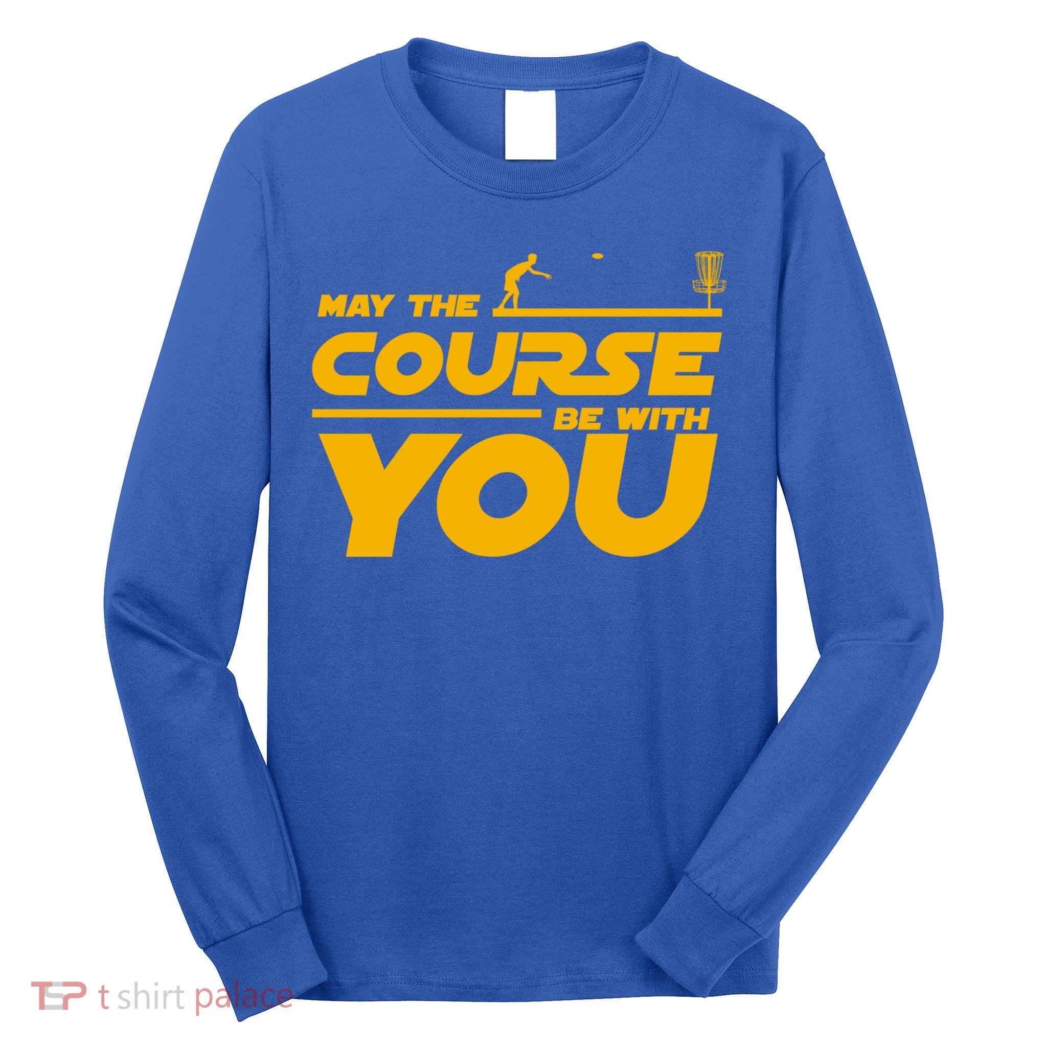 Disc Golf May The Course Be With You Frisbee Golf Gift Long Sleeve Shirt