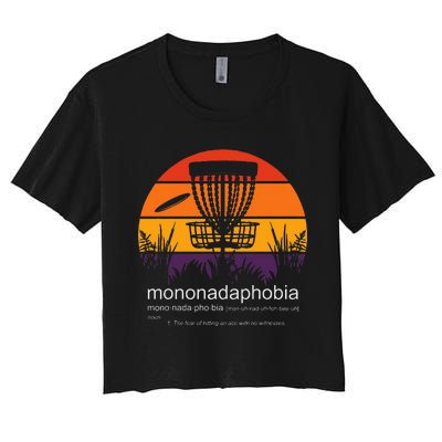 Disc Golf Mononadaphobia Funny Disk Golf Women's Crop Top Tee