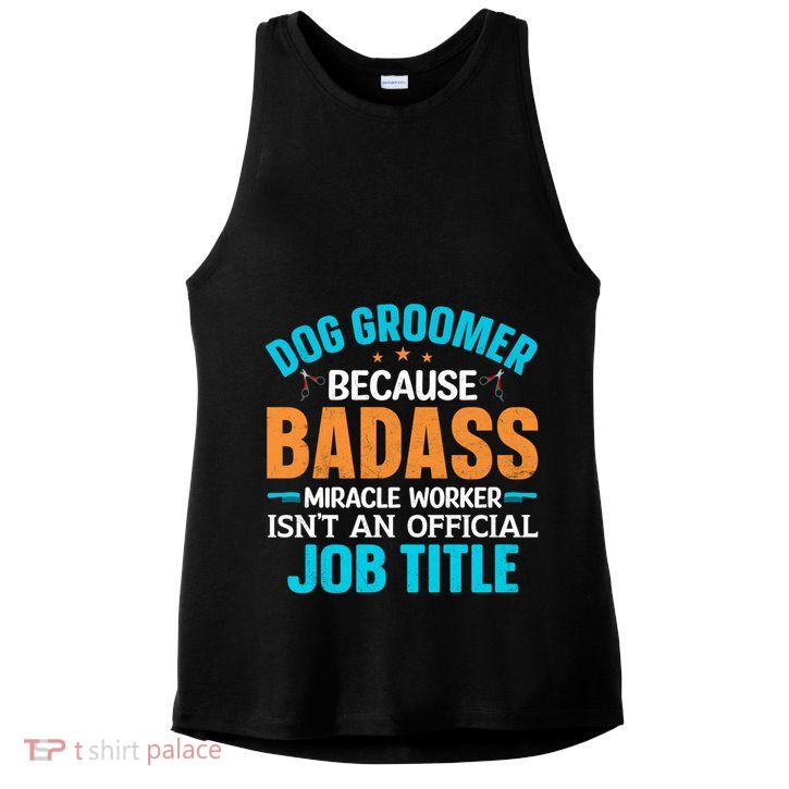 Dog Groomer Miracle Worker Isn't An Job Title Gift Ladies PosiCharge Tri-Blend Wicking Tank