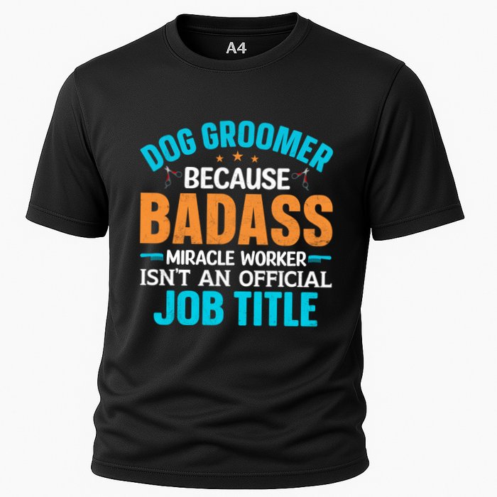 Dog Groomer Miracle Worker Isn't An Job Title Gift Cooling Performance Crew T-Shirt