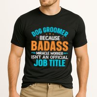 Dog Groomer Miracle Worker Isn't An Job Title Gift Cooling Performance Crew T-Shirt