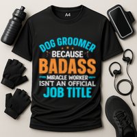 Dog Groomer Miracle Worker Isn't An Job Title Gift Cooling Performance Crew T-Shirt