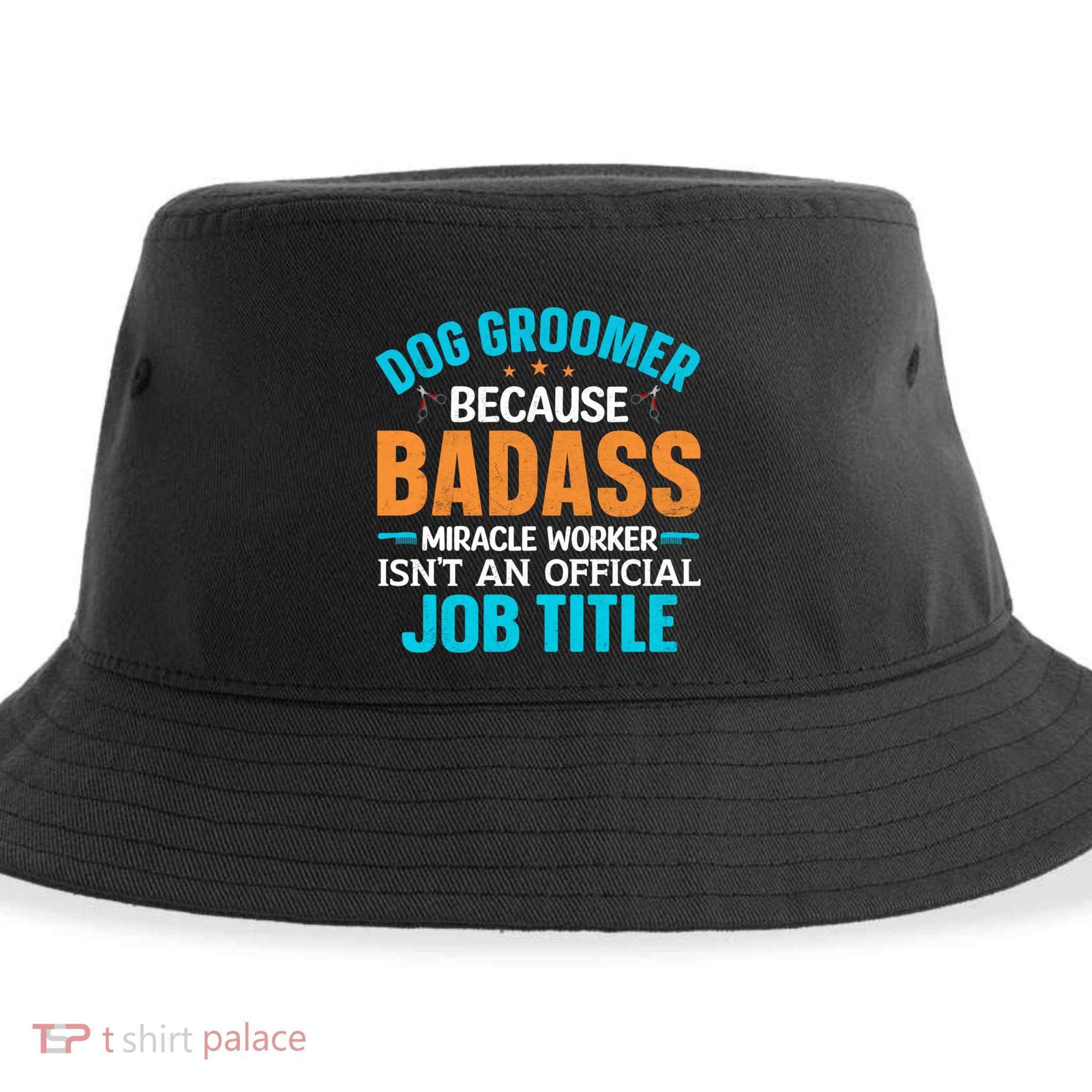 Dog Groomer Miracle Worker Isn't An Job Title Gift Sustainable Bucket Hat
