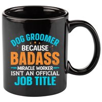 Dog Groomer Miracle Worker Isn't An Job Title Gift 11oz C Handle Ceramic Mug