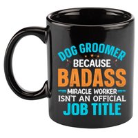 Dog Groomer Miracle Worker Isn't An Job Title Gift 11oz C Handle Ceramic Mug