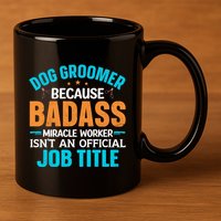 Dog Groomer Miracle Worker Isn't An Job Title Gift 11oz C Handle Ceramic Mug