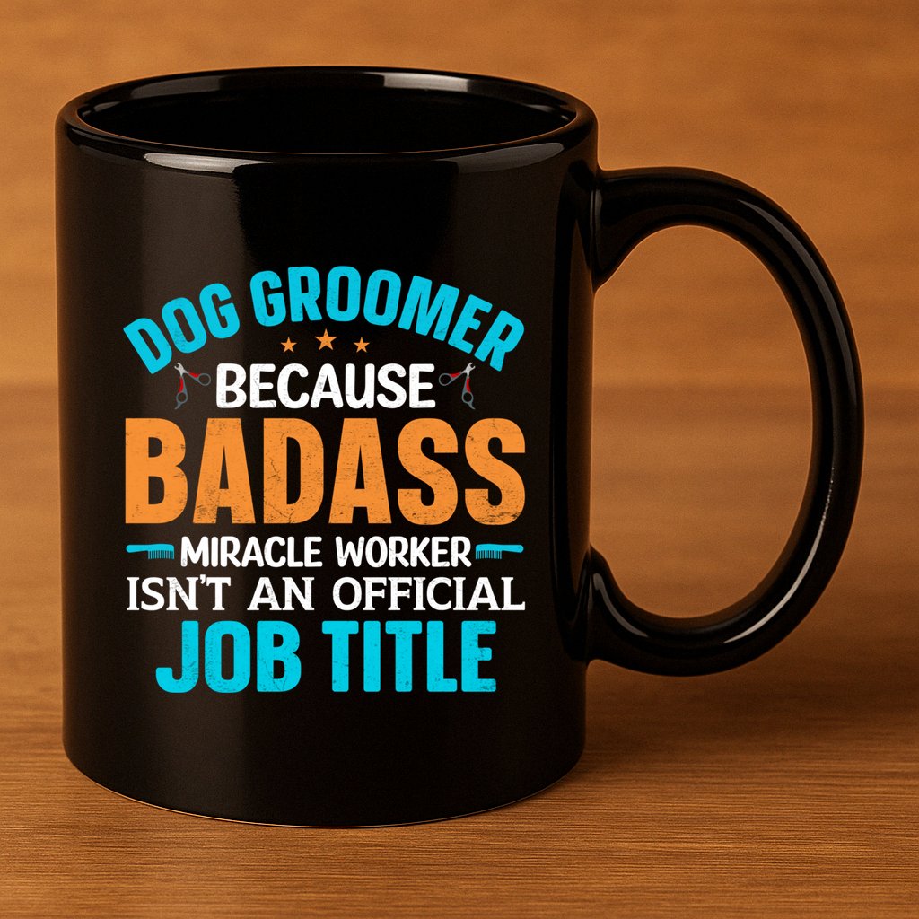 Dog Groomer Miracle Worker Isn't An Job Title Gift 11oz C Handle Ceramic Mug