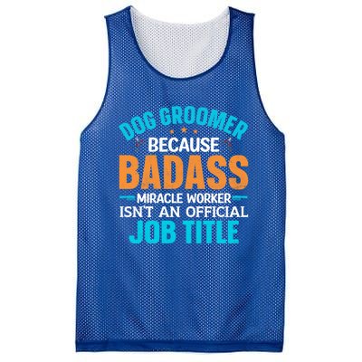 Dog Groomer Miracle Worker Isn't An Job Title Gift Mesh Reversible Basketball Jersey Tank