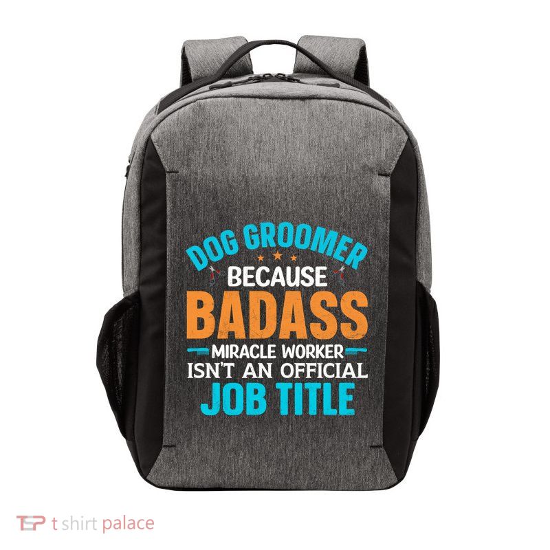 Dog Groomer Miracle Worker Isn't An Job Title Gift Vector Backpack