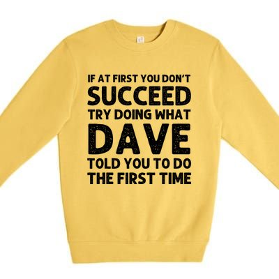 Dave Gift Name Personalized Birthday Funny Christmas Joke Premium Crewneck Sweatshirt