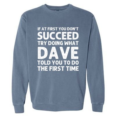 Dave Gift Name Personalized Birthday Funny Christmas Joke Garment-Dyed Sweatshirt