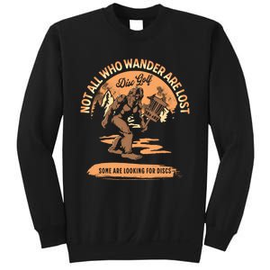 Disc Golf Not All Who Wander Are Lost Funny Sarcastic Great Gift Sweatshirt