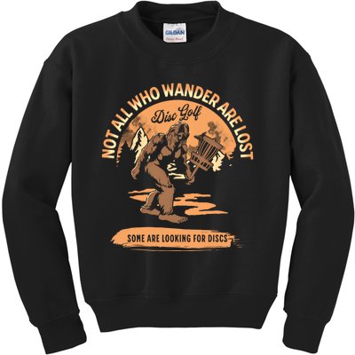 Disc Golf Not All Who Wander Are Lost Funny Sarcastic Great Gift Kids Sweatshirt