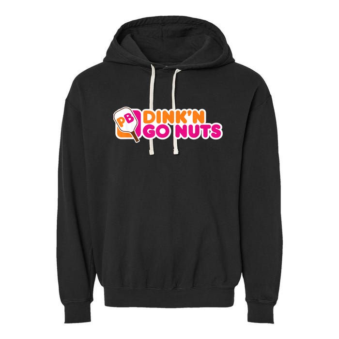 Dink'n Go Nuts Funny Pickleball Player Paddleball Lover Garment-Dyed Fleece Hoodie