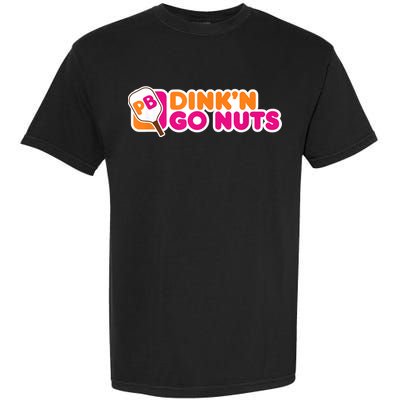 Dink'n Go Nuts Funny Pickleball Player Paddleball Lover Garment-Dyed Heavyweight T-Shirt
