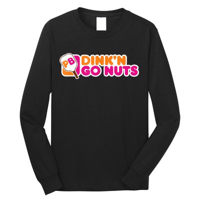 Dink'n Go Nuts Funny Pickleball Player Paddleball Lover Long Sleeve Shirt