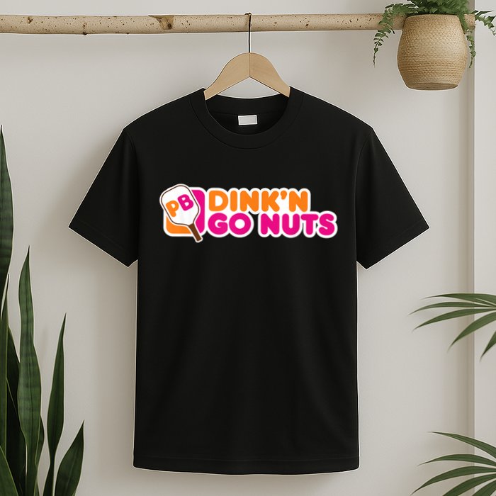 Dink'n Go Nuts Funny Pickleball Player Paddleball Lover T-Shirt